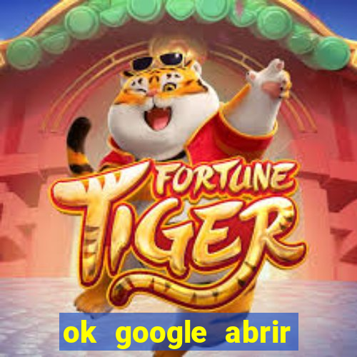 ok google abrir jogo de c****